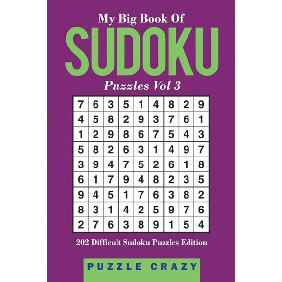 My Big Book Of Soduku Puzzles Vol 3: 202 Difficult Sudoku Puzzles Edition (Paperback)