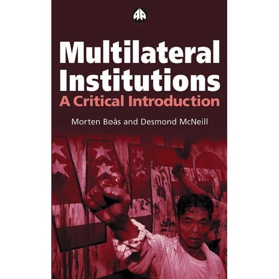 Multilateral Institutions: A Critical Introduction, (Paperback)