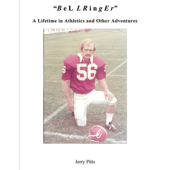 "B e L L R i n g E r": A Lifetime in Athletics and Other Adventures, (Paperback)