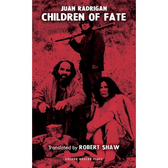 Oberon Modern Plays Children of Fate (Hechos Consumados), (Paperback)