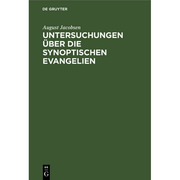 Untersuchungen Über Die Synoptischen Evangelien, (Hardcover)