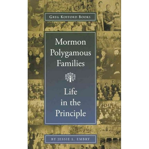Mormon Polygamous Families: Life in the Principle (Hardcover)