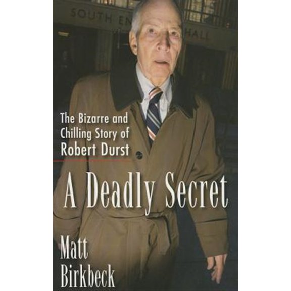 Pre-Owned A Deadly Secret: The Bizarre and Chilling Story of Robert Durst (Paperback) 1101987421 9781101987421