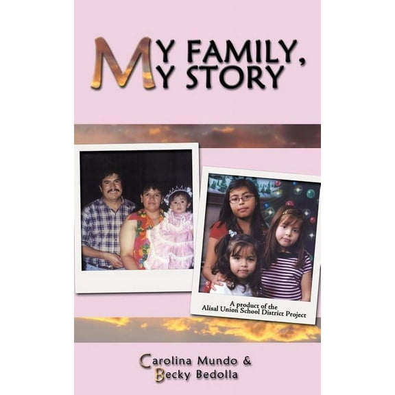 My Family, My Story: Alisal Union School District Project (Paperback)