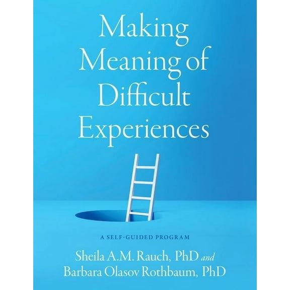 Making Meaning of Difficult Experiences: A Self-Guided Program, (Paperback)