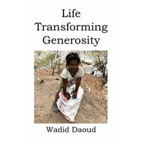 Life Transforming Generosity, (Paperback)