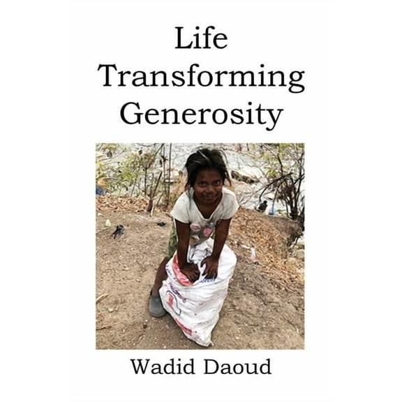 Life Transforming Generosity, (Paperback)