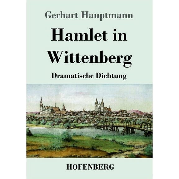 Hamlet in Wittenberg : Dramatische Dichtung (Paperback)