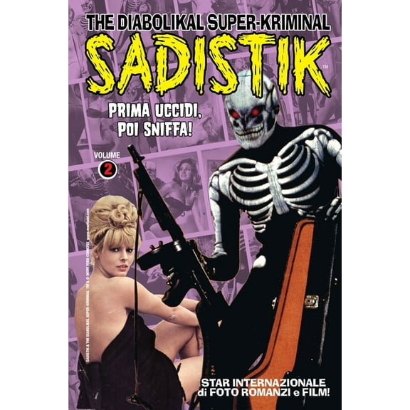 Sadistik: Prima Uccidi, Poi Sniffa!: The Diabolikal Super-Kriminal (Paperback)