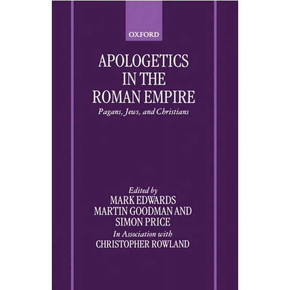 Apologetics in the Roman Empire: Pagans, Jews, and Christians, (Hardcover)