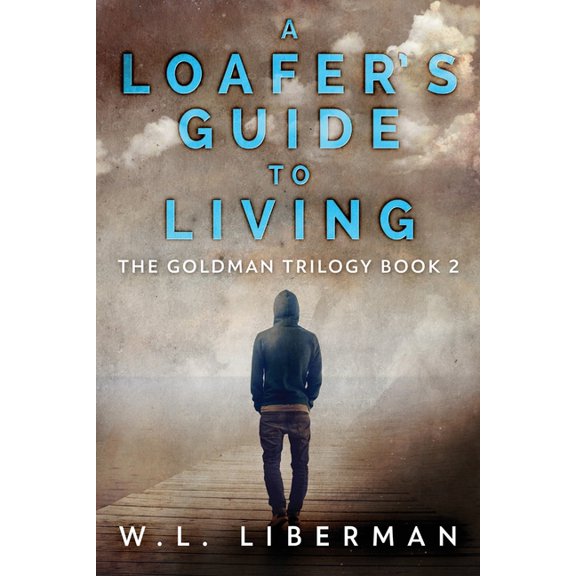 The Goldman Trilogy A Loafer's Guide To Living, Book 2, (Paperback)