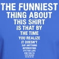 thumbnail image 3 of CafePress - The Funniest Thing T Shirt - Men's Classic Graphic Cotton T-Shirt, 3 of 4