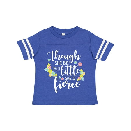 

Inktastic Though She Be but Little She is Fierce Shakespeare Gift Toddler Toddler Girl T-Shirt