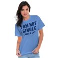 thumbnail image 5 of I am Not Single I Have a Cat Funny Women's Graphic T Shirt Tees Brisco Brands S, 5 of 6