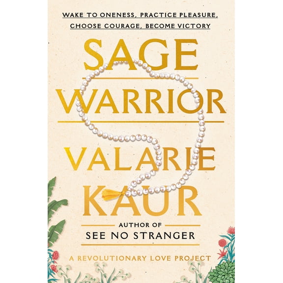 The Revolutionary Love Project Sage Warrior: Wake to Oneness, Practice Pleasure, Choose Courage, Become Victory, (Hardcover)