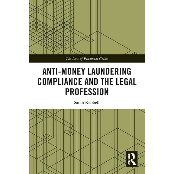 Law of Financial Crime Anti-Money Laundering Compliance and the Legal Profession, (Paperback)