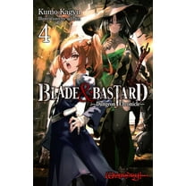 Blade & Bastard (Light Novel) Blade & Bastard, Vol. 4 (Light Novel): Dungeon Chronicle Volume 4, Book 4, (Hardcover)