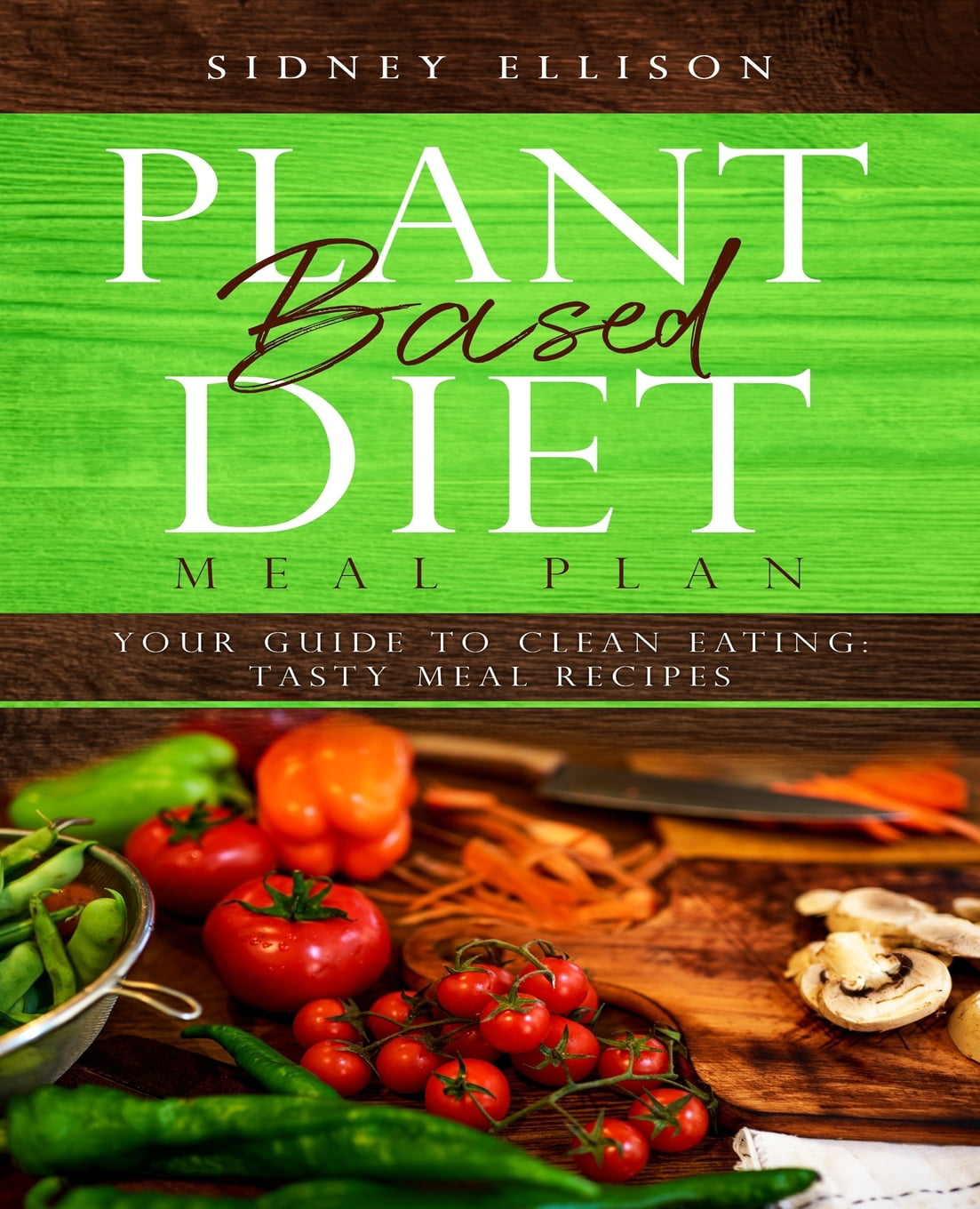 Plant Based Diet Meal Plan: Plant Based Diet Meal Plan : Your Guide to ...