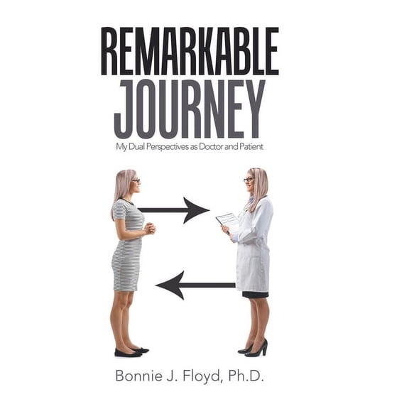 Remarkable Journey : My Dual Perspectives as Doctor and Patient (Hardcover)