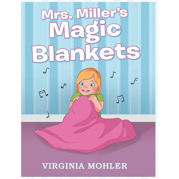 Mrs. Miller's Magic Blankets, (Hardcover)