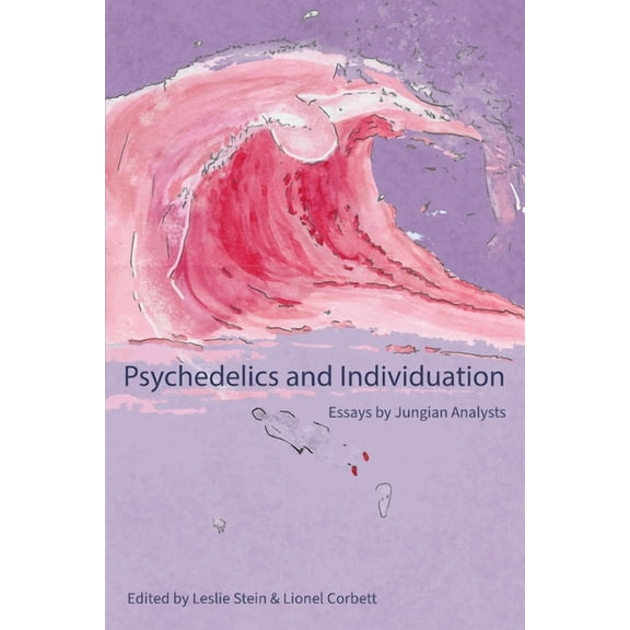 Psychedelics and Individuation: Essays by Jungian Analysts, (Paperback)