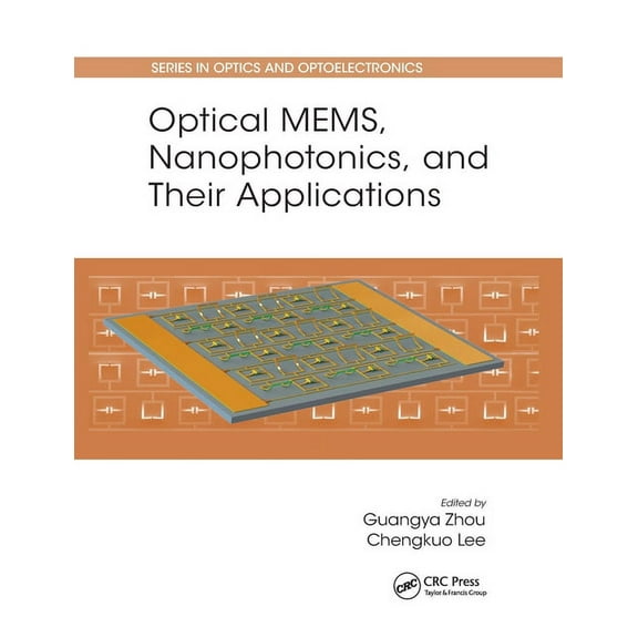 Optics and Optoelectronics Optical MEMS, Nanophotonics, and Their Applications, (Paperback)