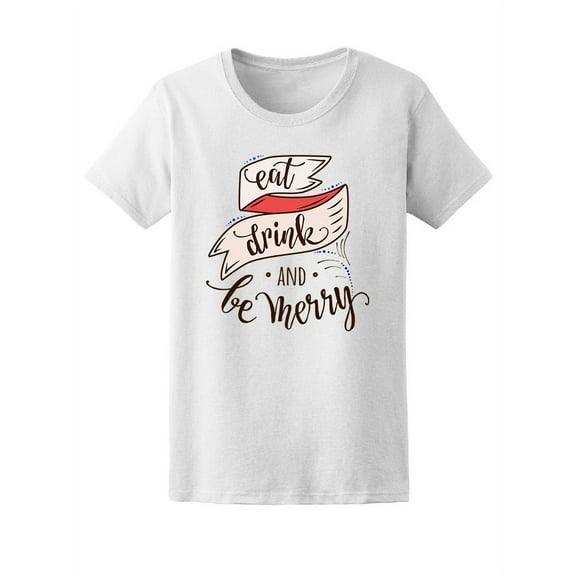 Eat Drink Be Merry Ribbons T-Shirt Women -Image by Shutterstock, Female x-Large