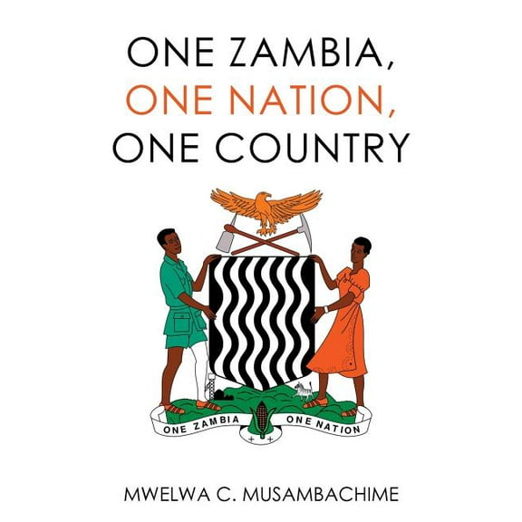 One Zambia, One Nation, One Country (Paperback)