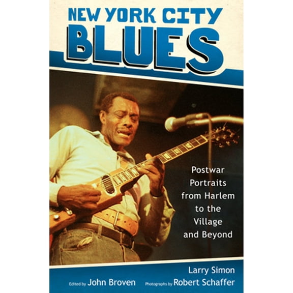 American Made Music: New York City Blues: Postwar Portraits from Harlem to the Village and Beyond (Paperback)