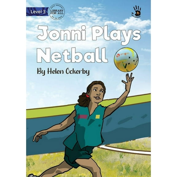 Our Yarning Jonni Plays Netball - Our Yarning, (Paperback)
