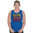 thumbnail image 4 of Slow Your Roll Saying Geek Nerd Gym Tank Top T Shirts Men Women Brisco Brands L, 4 of 6