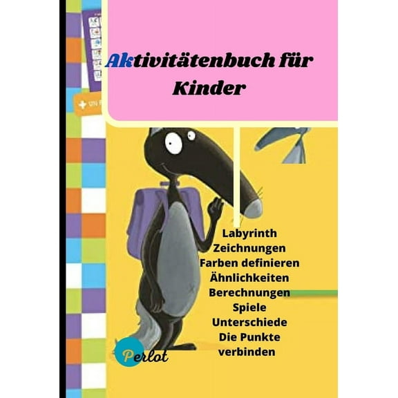 AktivitAtenbuch für Kinder : Berechnen-ZAhlen Sie-Aufdecken von Ahnlichkeiten-Finden der Unterschiede- Labyrinth- Verbindung der Punkte- ZAhlen von Tieren-Setzen Sie die Farben (Paperback)