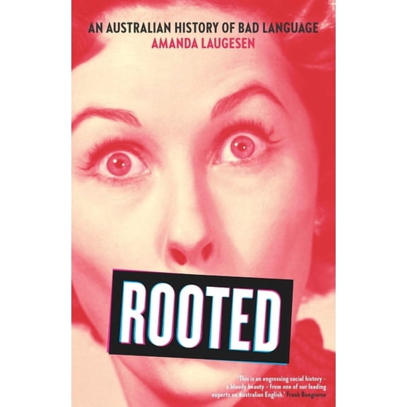 Rooted: An Australian history of bad language, (Paperback)