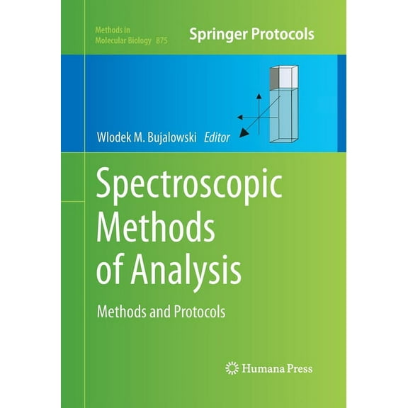 Methods in Molecular Biology Spectroscopic Methods of Analysis: Methods and Protocols, Book 875, (Paperback)
