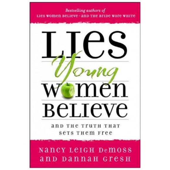 Lies Young Women Believe: And the Truth That Sets Them Free