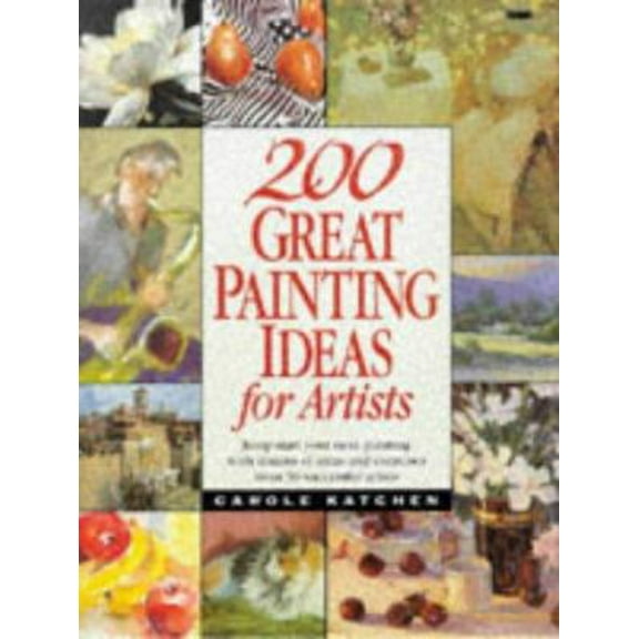 Pre-Owned 200 Great Painting Ideas for Artists (Hardcover) 0891347992 9780891347996