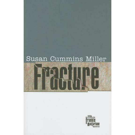 Frankie MacFarlane Mysteries Fracture, Book 05, (Hardcover)