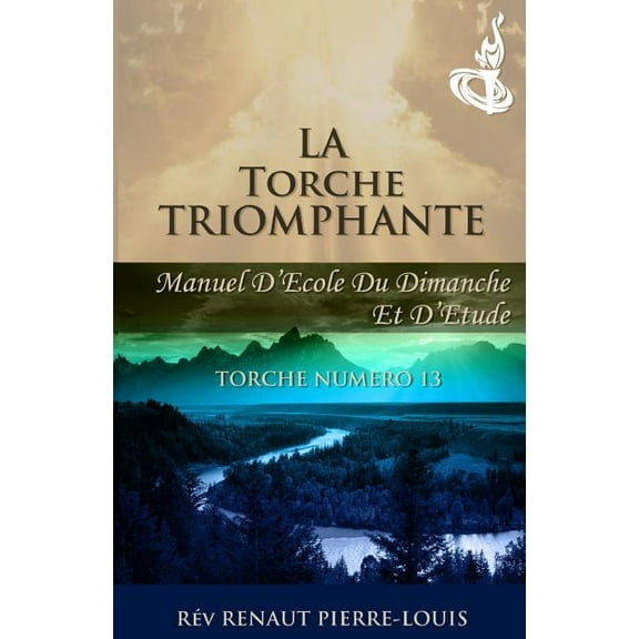 La Torche Triomphante: Torche Numéro 13, (Paperback)