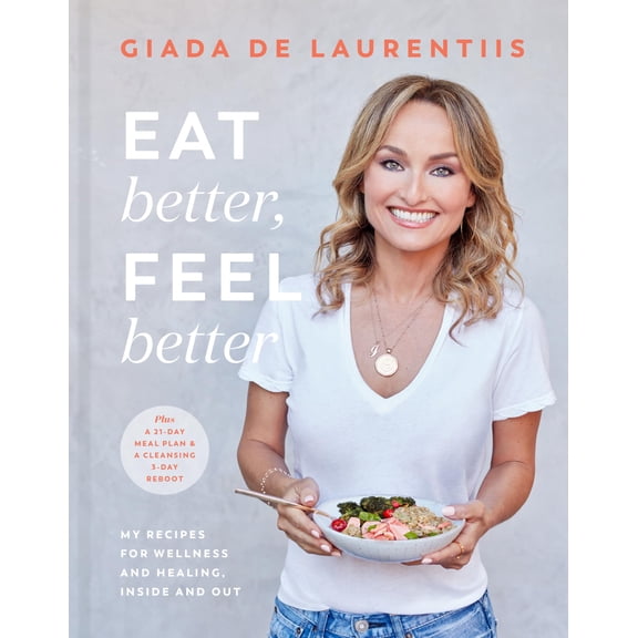 Pre-Owned Eat Better, Feel Better: My Recipes for Wellness and Healing, Inside and Out