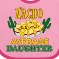 thumbnail image 4 of Inktastic Nacho Average Daughter with Nachos and Cacti Boys or Girls Baby Bib, 4 of 4