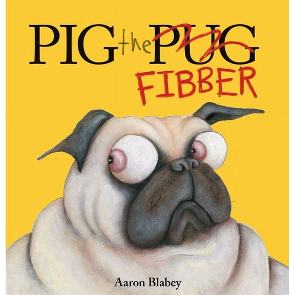 Pig the Pug Pig the Fibber (Pig the Pug), (Hardcover)