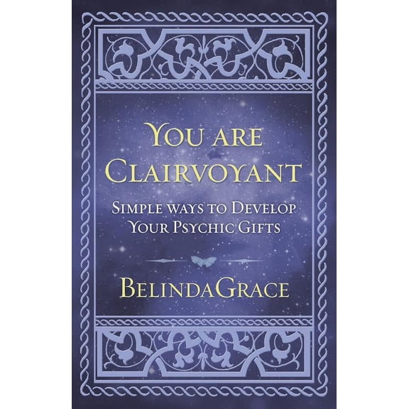 You Are Clairvoyant: Simple Ways to Develop Your Psychic Gifts (Paperback)