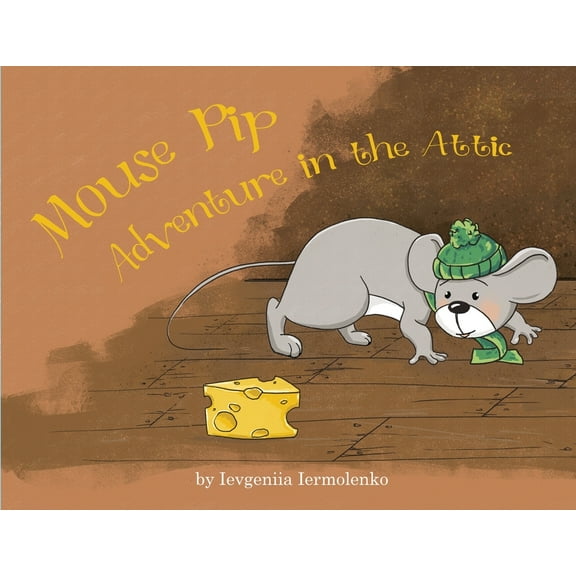 Mouse Pip: Adventure in the Attic, (Paperback)