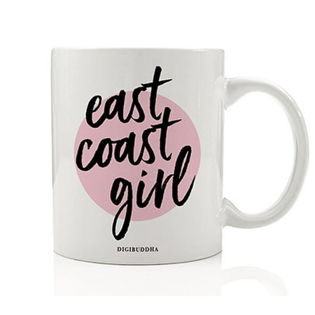 East Coast Girl Mug, New York Pennsylvania Virginia Washington DC NYC Philly Northeast Lady Christmas Birthday Gift Idea for Her Mom Friend Young Woman 11oz Ceramic Tea Coffee Cup by Digibuddha (Best Birthday Gifts Nyc)