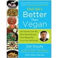 thumbnail image 2 of Chef del's Better Than Vegan: 101 Favorite Low-Fat, Plant-Based Recipes That Helped Me Lose Over 200 Pounds, (Paperback), 2 of 2