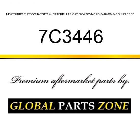 NEW TURBO TURBOCHARGER for CATERPILLAR CAT 3054 7C3446 7C-3446 0R4543 SHIPS FREE