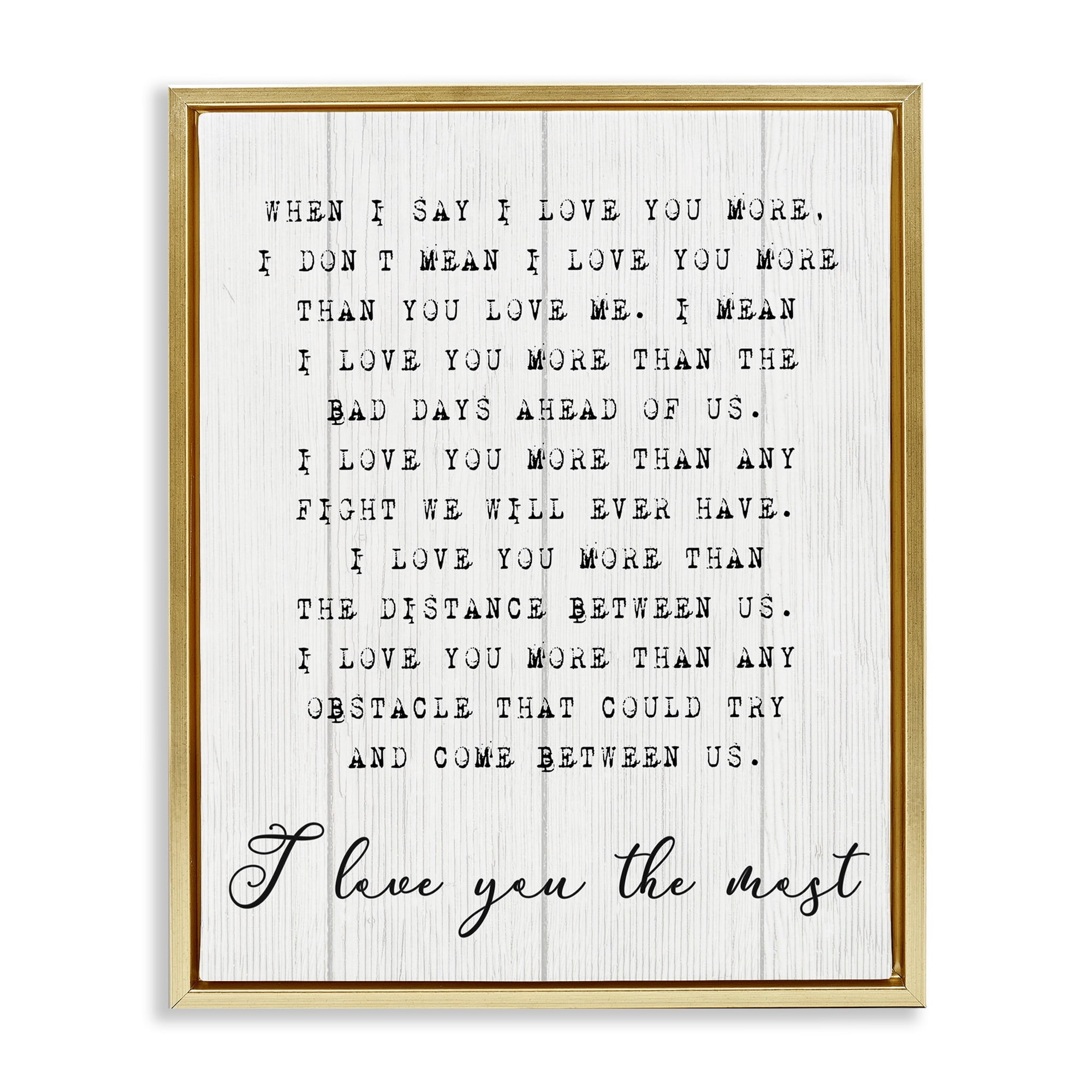 Stupell Industries Inspirational I love You the Most Phrase Couple Relationship Metallic Gold Framed Floating Canvas Wall Art, 24x30, by Daphne Polselli