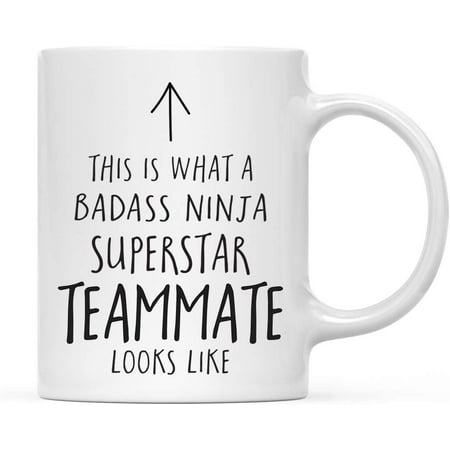 

CTDream Funny 11oz. Ceramic Coffee Tea Mug Gift This is What a Badass Ninja Superstar Teammate Looks Like 1-Pack Birthday Christmas Gift Retirement Ideas Coworker