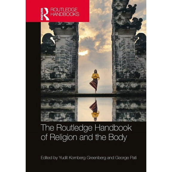 Routledge Handbooks in Religion The Routledge Handbook of Religion and the Body, (Paperback)