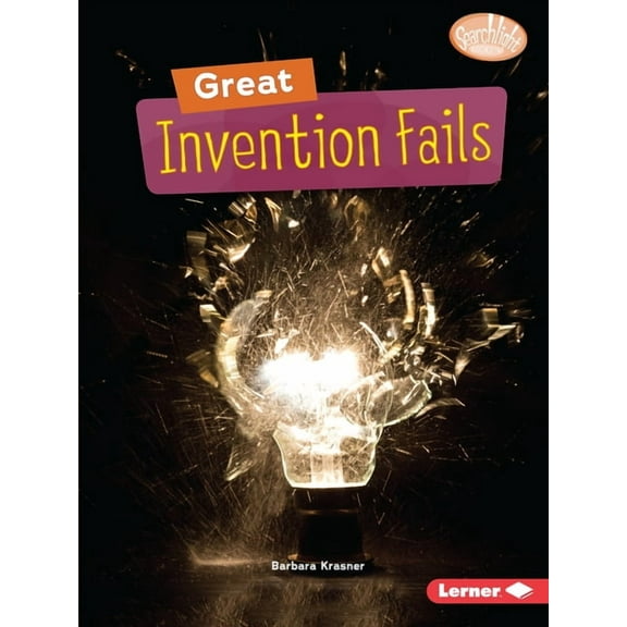 Searchlight Books (Tm) -- Celebrating Failure: Great Invention Fails (Paperback)